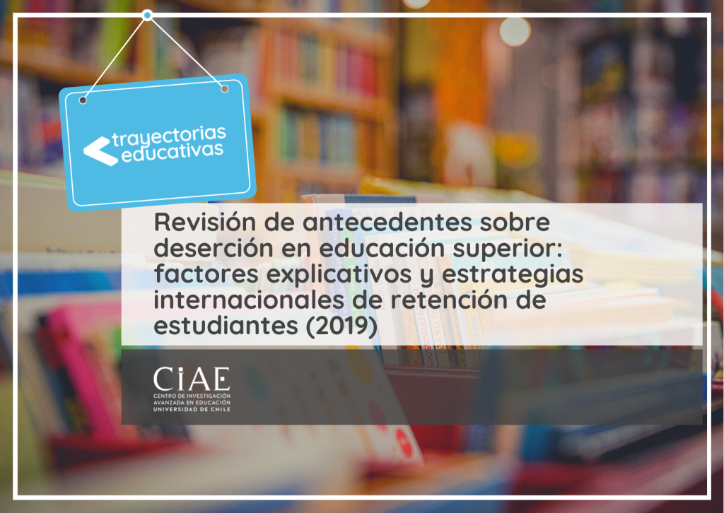 Revisión de antecedentes sobre deserción en educación superior: factores explicativos y estrategias internacionales de retención de estudiantes