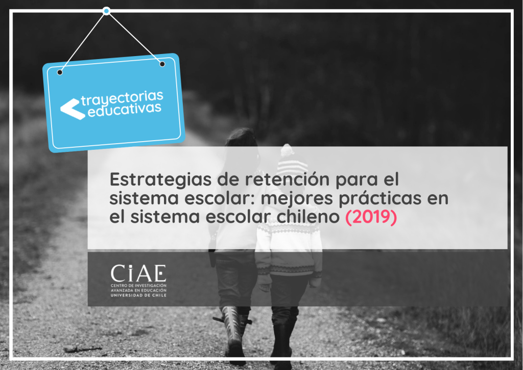 Estrategias de retención para el sistema escolar: mejores prácticas en el sistema escolar chileno