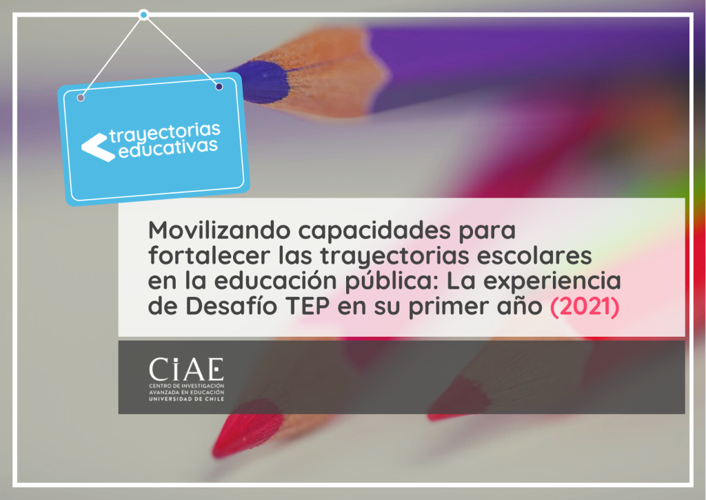 Movilizando capacidades para fortalecer las trayectorias escolares en la educación pública: La experiencia de Desafío TEP en su primer año