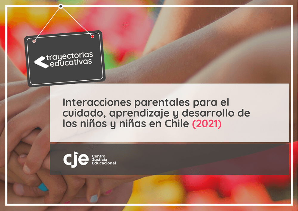 Interacciones parentales para el cuidado, aprendizaje y desarrollo de los niños y niñas en Chile