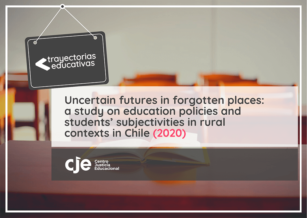 Uncertain futures in forgotten places: a study on education policies and students’ subjectivities in rural contexts in Chile