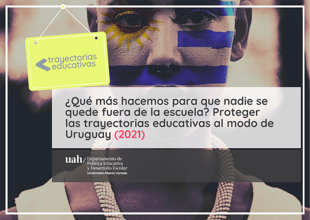 ¿Qué más hacemos para que nadie se quede fuera de la escuela? Proteger las trayectorias educativas al modo de Uruguay