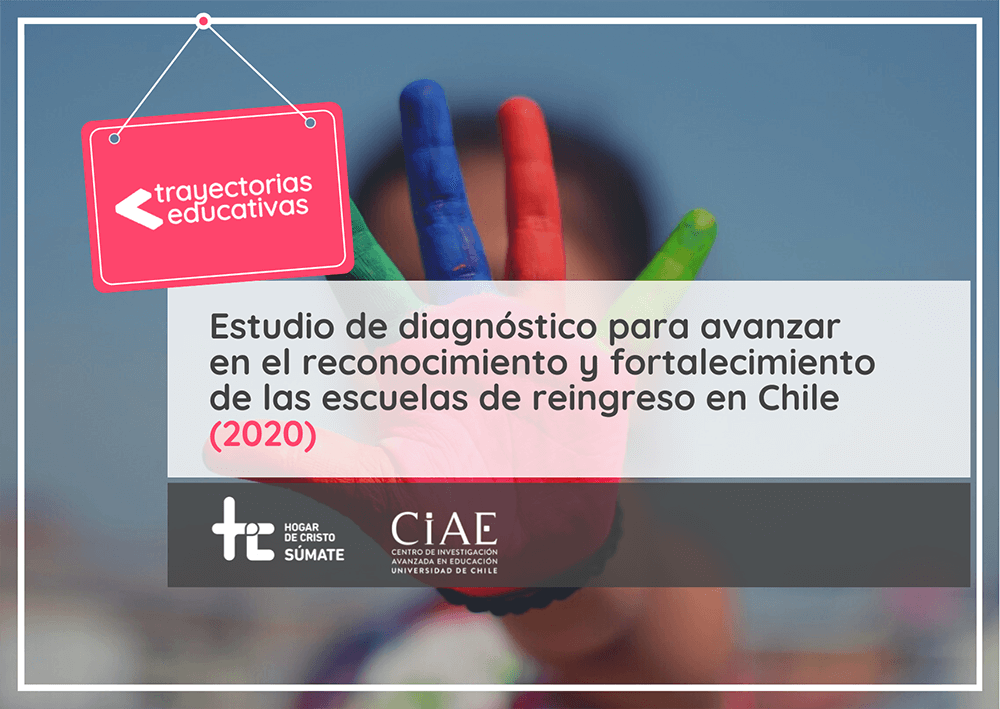 Estudio de diagnóstico para avanzar en el reconocimiento y fortalecimiento de las escuelas de reingreso en Chile