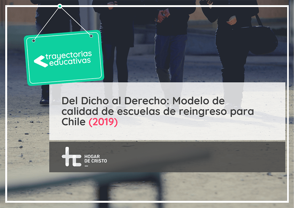 Del Dicho al Derecho: Modelo de calidad de escuelas de reingreso para Chile